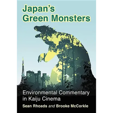 Japan's Green Monsters: Environmental Commentary in Kaiju Cinema