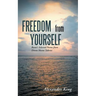 Freedom from Yourself: Rumi's Selected Poems from Divan Shams Tabrizi