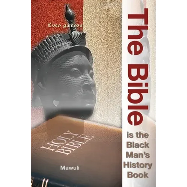 The Bible Is The Black Man's History Book