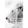 In the Day of Thy Power