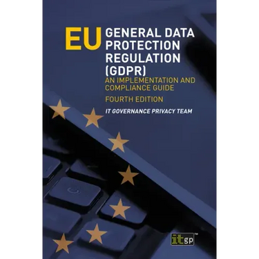 EU General Data Protection Regulation (GDPR): An implementation and compliance guide