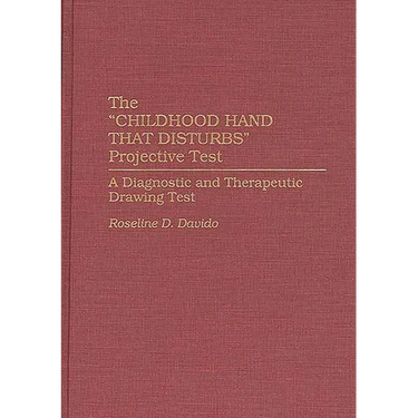 The Childhood Hand That Disturbs Projective Test: A Diagnostic and Therapeutic Drawing Test