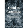 Good to Greatness: 20 Collaborative Leaders' Stories