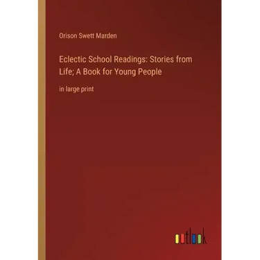 Eclectic School Readings: Stories from Life; A Book for Young People: in large print