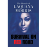 The Memoir of Laquana Morris: Survival on Red Road
