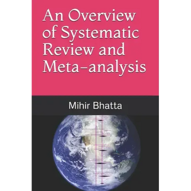 An Overview of Systematic Review and Meta-analysis