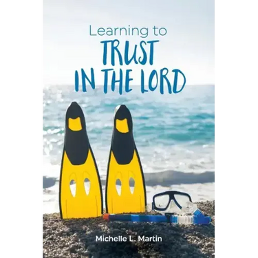 Learning to Trust in the Lord