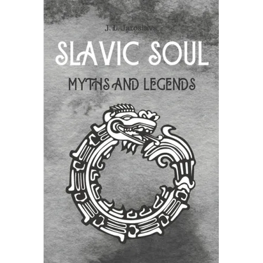 Slavic Soul Myths and Legends: Mythology Fairy Tales Paganism Applications Devil's Demons Monsters Witchcraft Polish Legends Creatures