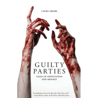 Guilty Parties: Tales of Infatuation and Menace