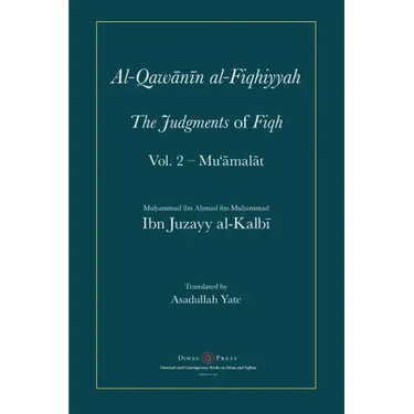 Al-Qawanin al-Fiqhiyyah: The Judgments of Fiqh Vol. 2 - Mu'āmalāt and other matters