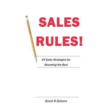 Sales Rules!: 24 Sales Strategies for Becoming the Best