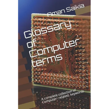 Glossary of Computer terms: A complete set of Computer-related Abbreviations