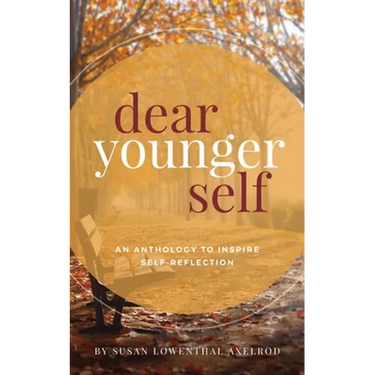 Dear Younger Self: An Anthology to Inspire Self-Reflection