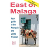 East of Málaga - Essential Guide to the Axarquía and Costa Tropical