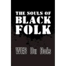 The Souls of Black Folk: Original and Unabridged