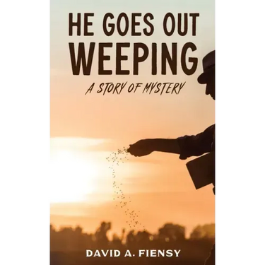 He Goes Out Weeping