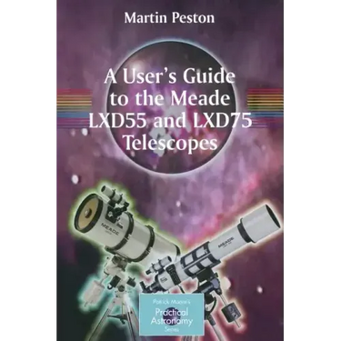 A User's Guide to the Meade Lxd55 and Lxd75 Telescopes