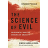 The Science of Evil: On Empathy and the Origins of Cruelty