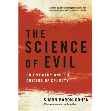 The Science of Evil: On Empathy and the Origins of Cruelty