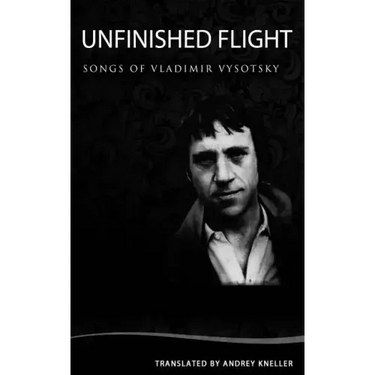 Unfinished Flight: Selected Songs of Vladimir Vysotsky