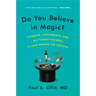 Do You Believe in Magic?: Vitamins, Supplements, and All Things Natural: A Look Behind the Curtain