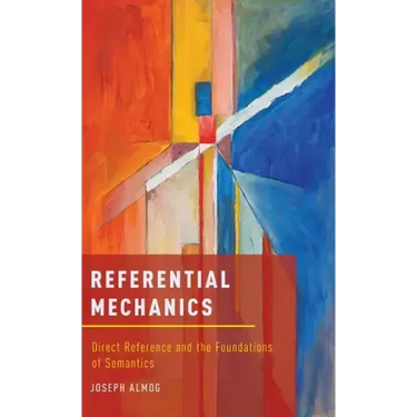 Referential Mechanics: Direct Reference and the Foundations of Semantics