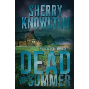 Dead of Summer: An Alexa Williams Novel