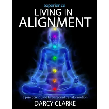 Experience Living in Alignment: A Practical Guide to Personal Transformation