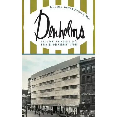 Denholms: The Story of Worcester's Premier Department Store