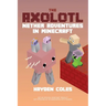 Axolotl Nether Adventures in Minecraft