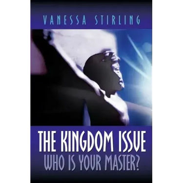 The Kingdom Issue-Who Is Your Master?
