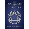 The Enneagram of Miracles: The Enneagram Of "A Course In Miracles"