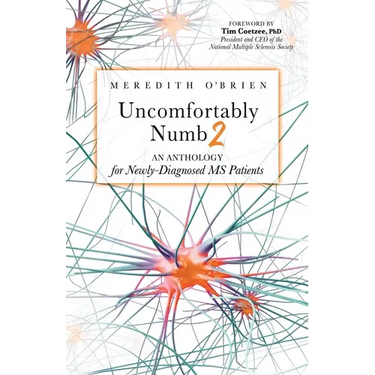 Uncomfortably Numb 2: An Anthology for Newly-Diagnosed MS Patients
