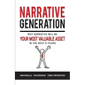 Narrative Generation: Why Narrative Will Become Your Most Valuable Asset in the Next 5 Years