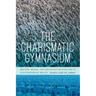 The Charismatic Gymnasium: Breath, Media, and Religious Revivalism in Contemporary Brazil