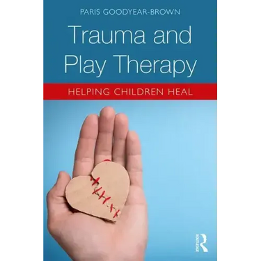 Trauma and Play Therapy: Helping Children Heal