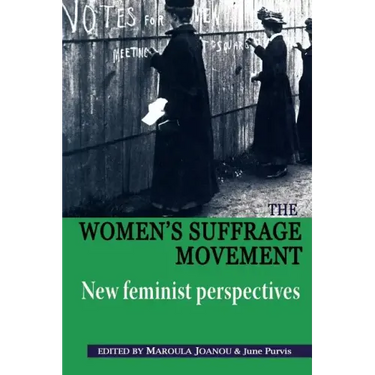 The Women's Suffrage Movement: *New Feminist Perspectives*