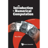 Introduction to Numerical Computation, an (Second Edition)
