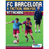 FC Barcelona - A Tactical Analysis: Attacking