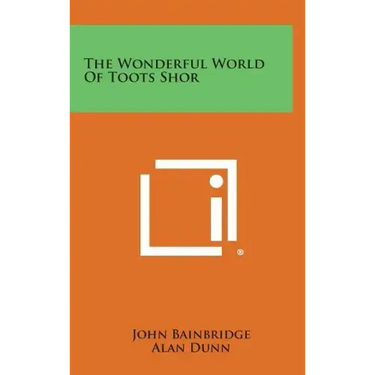 The Wonderful World Of Toots Shor
