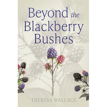 Beyond the Blackberry Bushes