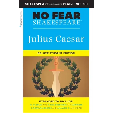 Julius Caesar: No Fear Shakespeare Deluxe Student Editions - Shakespeare Side-By-Side Plain English