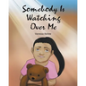 Somebody Is Watching Over Me
