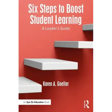 Six Steps to Boost Student Learning: A Leader's Guide