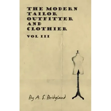 The Modern Tailor Outfitter and Clothier - Vol III