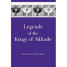 Legends of the Kings of Akkade: The Texts