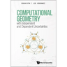 Computational Geometry with Independent and Dependent Uncertainties