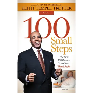 100 Small Steps: The First 100 Pounds You Gotta Think Right