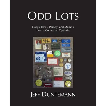 Odd Lots: Essays, Ideas, Parody and Memoir from a Contrarian Optimist