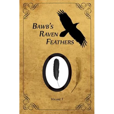 BawB's Raven Feathers Volume I: Reflections on the simple things in life